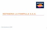 REFINERIA LA PAMPILLA S.A.A. - expobolsalima.com · REFINERIA LA PAMPILLA S.A.A. 2 de diciembre de 2009. 2 Agenda I. Descripción del Negocio I.1. Entorno Mundial ... de turbo al