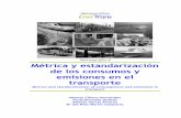 M6 EstandardizaciónConsumos v16 marzo 09 · Monografías EnerTrans Monografía 6 Métrica y estandarización de los consumos y emisiones en el transporte Metrics and standardization