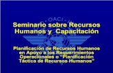 Seminario sobre Recursos Humanos y Capacitación 1 Spa.pdf · el recurso humano suficiente para cubrir los requerimientos existentes. Proceso de Planificación ... Número de aeronaves