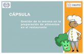 CÁPSULA - Dirección General de Fomento de la … · preparación de alimentos en el restaurante CÁPSULA . 1. Una visión global 2. ... La gestión de la merma en la preparación