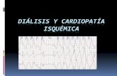 Cardiopatía isquémica y diálisis · Diálisis y cardiopatía isquémica Alta incidencia y prevalencia de cardiopatía isquémica Principal causa mortalidad (>55%) Alta mortalidad