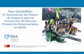 Presentación de PowerPoint - Elkarbide · Plan OLDARRA - 6ª Generación de Planes de Negocio para la Promoción de 1 Nuevos Proyectos Empresariales en MISE 6ª Generación de Planes
