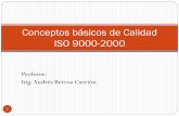 Conceptos básicos de Calidad ISO 9000-2000 infotep/conceptos... · Profesor: Ing. Andrés Berroa Carrión Conceptos básicos de Calidad ISO 9000-2000 1