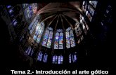 Tema 2.- Introducción al arte góticohorarioscentros.uned.es/.../614062/tema2introduccionalartegotico.pdf · Tema 2.- Introducción al arte gótico «Este orden ha sido abandonado