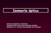 Isomería óptica - quimicaorganica.mequimicaorganica.me/wp-content/uploads/2016/09/ISOMERIA-OPTICA-QOIQ... · Quiralidad (del griego Cheir que significa ... que forman las proteínas,