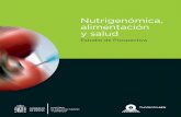 Nutrigenómica, alimentación y salud - OPTI · La Nutrigenética estudia la influencia de las va-riaciones genéticas en la respuesta de los organismos a los nutrientes con el objetivo