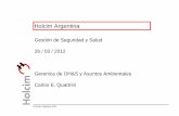 Gestión de Seguridad y Salud 26 / 03 / 2012 Gerenica de … · 2014-06-09 · Presencia Holcim Fabricación de Cementos Minetti 1 Planta Malagueño (Malagueño, Córdoba) 2 Planta