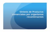 Productos comerciales BIOT3250cursosdrarodriguez.weebly.com/.../productos_comerciales_biot3250.pdf · comerciales por organismos recombinantes . ... Mejorar eficacia de detergentes