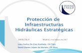SPANCOLD Madrid,spancold.es/Archivos/VI_ITIPB_20170214_09_Rene_Gomez.pdf · Elaborar el Plan de Seguridad del ... sistema de control de una presa a sólo 25 millas de la ciudad de