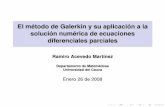 El método de Galerkin y su aplicación a la solución ...unicauca.edu.co/matematicas/eventos/encuentro/MetodoGalerkin.pdf · El metodo de Galerkin y su aplicaci´ on a la´ solucion