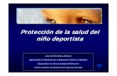 PROTECCIÓN SALUD NIÑO DEPORTISTA - …nutridepor.com/Proteccion_Salud_Nino_Dep.pdf · EXAMEN FÍSICO • Aparato locomotor ... • Test del Escalón (Astrand) RECONOCIMIENTO PREPARTICIPACIÓN.