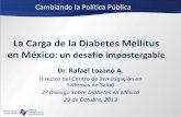 La Carga de la Diabetes Mellitus en México: un desafío ...rafael-lozano.com.mx/.../2017/01/RL-Diabetes-Mellitus-291013-ok.pdf · Diarreas, Inf. Resp. Bajas/otras infec. VIH-SIDA,,