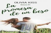 La promesa de un beso - Leer Libros Onlinelibrosonlineparaleer.com/.../02/promesa-de-un-beso-La-Olivia-Kiss.pdf · ella notaba un nudo en el estómago cada vez que él les sonreía,