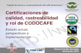 Certificaciones de calidad, rastreabilidad y rol de … DE CALIDAD... · Certificaciones de calidad, rastreabilidad y rol de CODOCAFE Richard Peralta Decamps 28 de junio, 2012 Estado