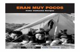 ERAN MUY POCOS - Aula7Activa.org · la novela Eleuterio, dramática historia de un futbolista que deam- bula a ciegas hacia la fama que, por relativa y mediocre, bien pue- de ser