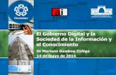El Gobierno Digital y la Sociedad de la Información y el ... · Gestión de recursos de información Estandarización de la información pública Consultoría de TI 2008. ... Coordinación