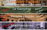 Lengua y Paisaje · Lengua y Paisaje Auténticos viajes lingüísticos para adultos La Garrotxa 22 tot 29 juli ... Habla español al ritmo del oleaje 26 juni tot 3 juli 2016