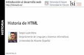 HTML: Historia de HTML - rua.ua.es de HTML.pdf · ORIA Introducción al desarrollo web  Historia de HTML Sergio Luján Mora Departamento de Lenguajes y Sistemas Informáticos