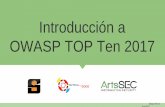 Introducción a OWASP TOP Ten 2017 - tacticaledge.co · Actualizar los procesadores XML y bibliotecas. Utilizar herramientas SAST y verificaciones manuales. A5 Broken Access Control