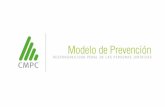 Modelo de Prevención MODELO DE PREVENCIN - … · MODELO DE PREVENCIN 5 Empresas CMPC sustenta sus operaciones en una sólida cultura de responsabilidad y de excelencia, basada en