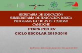 ETAPA PEC XV CICLO ESCOLAR 2015-2016media.educacioncampeche.gob.mx/file/file_c511219a3d4db4... · 2015-08-06 · Contribuir al desarrollo de las condiciones y ... BRINDAR UN SERVICIO