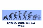 EVOLUCIÓN DE LA WEB - ARQUITECTURA Y …aducarte.weebly.com/uploads/5/1/2/7/5127290/2._evolucion_de_la_we… · ARPAnet (1969) Requerimientos WWW (1991) MILINET INTERNET (1990) Tim