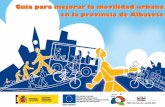 Guía para mejorar la movilidad urbana en la provincia …€¦ · Podemos pensar como conseguir un tráfico más ... potenciar un camino escolar ... las necesidades de movilidad