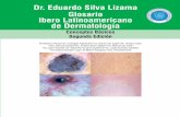 Glosario Ibero Latinoamercano de Dermatología - … · La reflexión y análisis profundo sobre los conceptos básicos de la dermatolo- gía, nos ha conducido a una homogeneidad