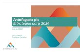 Antofagasta plc Estrategias para 2020 · Antofagasta plc Estrategias para 2020 4 de Abril 2017 ... Provee transporte por ferrocarril y camiones en la ... o Mejorar adherencia a planes