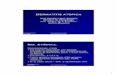 Dermatitis atópica - Alergomurcia · 1/19/2006 · Dermatitis atópica José Damián López Sánchez Servicio de Alergología ... Infantil < 10 ä ... Dm. A. + Dm. Seborreica Algunos