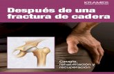 Después de una fractura de cadera (PDF) · mantener la cadera estable. Control del dolor Es posible que sienta dolor después de la cirugía. Para que se sienta ... le enseñará