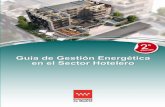 Guía de Gestión Energética en el Sector Hotelero · Generación gratuita de agua caliente sanitaria 152 6.3.3. Idónea para climatologías de montaña 153 6.4. Mantenimiento de