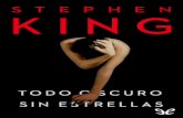 Libro proporcionado por el equipo - …descargar.lelibros.online/Stephen King/Todo Oscuro, Sin Estrellas... · le anuncia que piensa vender el terreno que acaba de heredar y que va