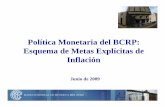 Política Monetaria del BCRP: Esquema de Metas … · Determina los lineamientos de política para la intervención del Banco en los mercados monetarioy cambiario. 5 2. Diseño: Esquema