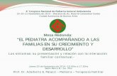 Mesa Redonda: “EL PEDIATRA ACOMPAÑANDO A … · Prof. Dr. Adalberto E. Palazzi – Pediatra – Terapeuta Familiar. El pediatra, al ser consultado por síntomas en ... vestidos,