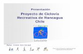 Proyecto de Ciclovía RtidRRecreativa de Rancagua Chile · actividad física a nivel nacional (() ... Se ha constituido una mesa de trabajo para el ... como la Ciclovía Recreativa