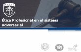 Ética Profesional en el sistema adversarial · Marco Normativo (actual) en México: Ética Profesional •Código de Conducta de la Procuraduría General de la República (2016):