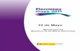 22 de Mayo - elecciones.mir.es 2 Cataluna... · Acta de constitución de la Mesa (ver modelo en página 12) MANUAL MIEMBROS DE MESA 7 La Mesa es única aunque coincida la celebración