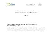 MODERNIZACIÓN DE MAQUINARIA AGROPECUARIA Reporte final de ...sagarpa.mx/agricultura/Documents/Reportes IICA/Reporte... · Informe Final de la Supervisión 2012 4 número con aquél