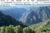 Tema 6: LAS AGUAS Y LA RED HIDROGRÁFICA. Las …iesjorgejuan.es/sites/default/files/apuntes/sociales/geografia... · climático afecta directamente al caudal de los ríos en una