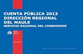 CUENTA PÚBLICA 2013 DIRECCIÓN REGIONAL DEL … · Convenios de Cooperación Mutua entre Municipalidades y el programa SERNAC Atiende, atención presencial, que durante el año 2013