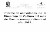 Informe de actividades de la Dirección de Cultura del …juarez-nl.gob.mx/transparencia/articulo14/V/2013/actmarzo.pdf · Rol”con una asistencia de 1534 visitantes así como patrocinadores