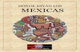 DÓNDE ESTÁN LOS MEXICAS - toltecayotl.orgtoltecayotl.org/old/dmdocuments/DONDE ESTAN LOS MEXICAS.pdf · ubicaban en “lo greco-latino”; los criollos por su parte, se inventaron