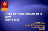 Grupo de riesgo vascular de la SEMI Madrid 2015 - … · H. Lluis Alcanys Xativa ... Ana Gomez Belda H. Virgen de La Salud (Elda, Alicante): Carlos Perez Barba ... de Riesgo Vascular