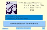 75-08 Sistemas Operativos Lic. Ing. Osvaldo Clúa Lic ...materias.fi.uba.ar/7508/Teoria-2015/MemMan.pdf · Está relacionado con el esquema de manejo de memoria soportado por el lenguaje.