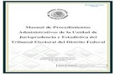 Manual de Procedimientos Administrativos de la Unidad de ...transparencia.tecdmx.org.mx/sites/default/files/archivos/art121/01/...Administrativos de la Unidad de Jurisprudencia y Estadística