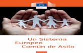 Un Sistema Europeo Común de Asilo - ec.europa.eu · 1 Un espacio de protección y solidaridad para los más vulnerables El Sistema Europeo Común de Asilo (SECA) es mi máxima prioridad