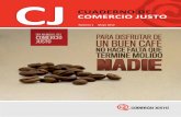 CJ CUADERNO DE COMERCIO JUSTO · el Comercio Justo y la campaña 16 Índice. 2 ... una apuesta por el cultivo respetuoso con los ciclos de la tierra y con la biodiversidad; un apoyo