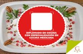 DIPLOMADO EN COCINA CON ESPECIALIZACIÓN EN COCINA MEXICANA · Al finalizar tus estudios serás capaz de emplear técnicas de alta cocina y cocina mexicana en la elaboración de recetas;