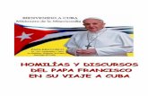 HOMILÍAS Y DISCURSOS DEL PAPA FRANCISCO EN SU ... - PARA CRECER EN LA … · la victoria de la cultura del encuentro, del diálogo, del «sistema del acrecentamiento ... Cuba, es